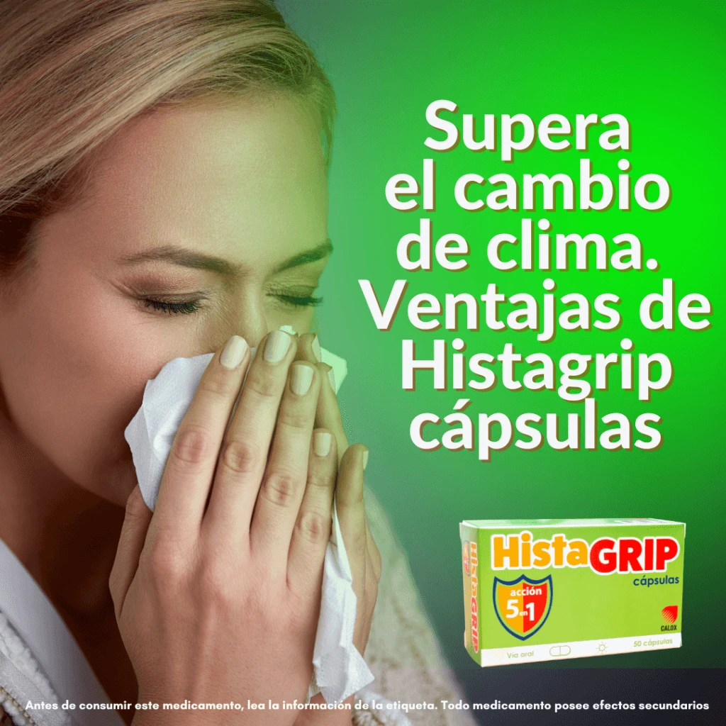 Supera el cambio de clima. Ventajas de Histagrip cápsulas – Salud CALOX